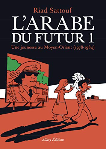 ARABE DU FUTUR (L') : T1 UNE JEUNESSE AU MOYEN-ORIENT (1978-1984)