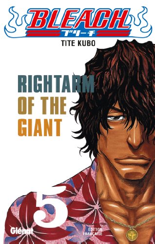 BLEACH ; T.5. : RIGHTARM OF THE GIANT