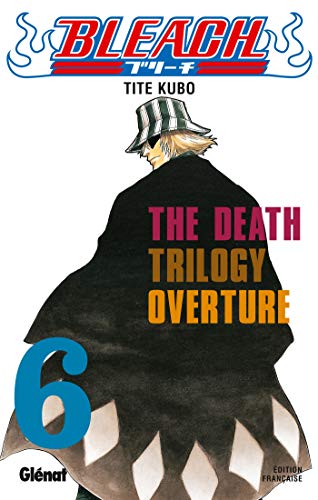 BLEACH ; T.6. : THE DEATH TRILOGY OVERTURE