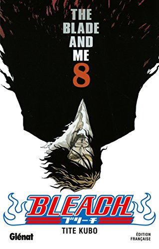 BLEACH ; T.8. : THE BLADE AND ME