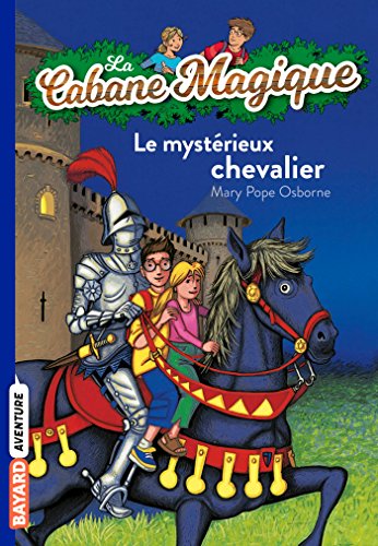 LA CABANE MAGIQUE ; T.2. : LE MYSTERIEUX CHEVALIER