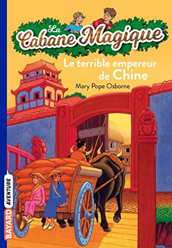 LA CABANE MAGIQUE ; T.9. : LE TERRIBLE EMPEREUR DE CHINE