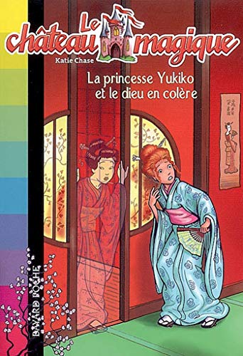 LE CHATEAU MAGIQUE ; T.3. : LA PRINCESSE YUKIKO ET LE DIEU EN COLÈRE