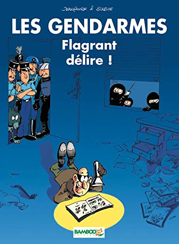 LES GENDARMES ; T.1. : FLAGRANT DÉLIRE !