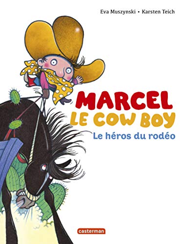 MARCEL LE COWBOY ; T.3. : LE HÉROS DU RODÉO