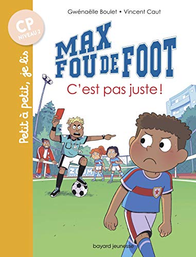 MAX FOU DE FOOT ; T.4. : C'EST PAS JUSTE !