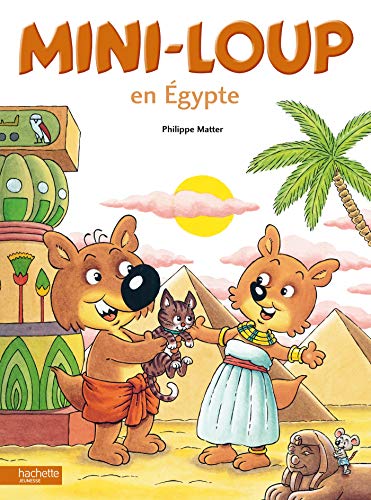 MINI-LOUP ; T.25. : MINI-LOUP EN ÉGYPTE