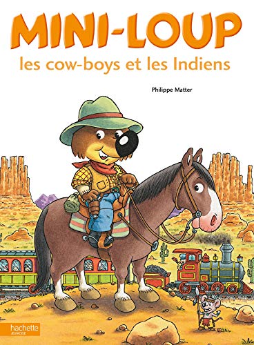 MINI-LOUP ; T.28. : LES COW-BOYS ET LES INDIENS