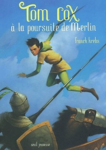 TOM COX À LA POURSUITE DE MERLIN, T. 3