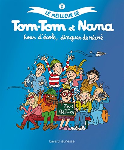 TOM-TOM ET NANA ; T.2. : FOUS D'ÉCOLE, DINGUES DE RÉCRÉ