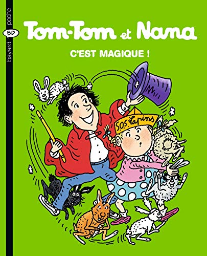 TOM-TOM ET NANA ; T.21. : C'EST MAGIQUE !